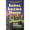 El Se��or, Hazme Llorar - Paperback