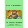 Y el Logos se hizo carne: Apologética católica en diálogo con los no cristianos - Paperback