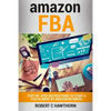 amazon FBA: Step-By-Step Instruction To Start A Fulfillment By Amazon Business - Paperback