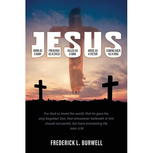 J-E-S-U-S: (Born as a Baby under the J. Preached as a child under the E. Killed as a man under the S. Arose as a victor under the U. Coming back as a - Paperback