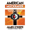 American Muckraker: Rethinking Journalism for the 21st Century - Hardcover
