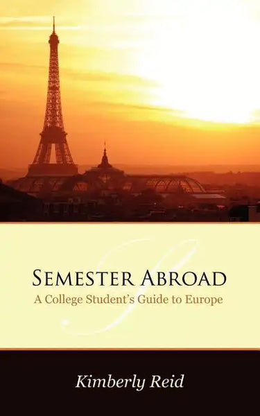 Semester Abroad: A College Students Guide to Europe - Paperback