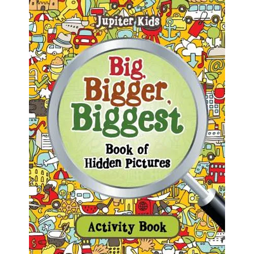 Big, Bigger, Biggest Book of Hidden Pictures Activity Book - Paperback