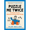 Puzzle Me Twice: 70 Simple Puzzles (Almost) Everyone Gets Wrong - Paperback