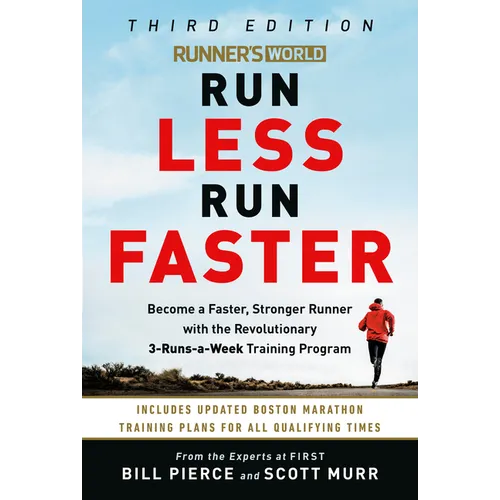 Runner's World Run Less Run Faster: Become a Faster, Stronger Runner with the Revolutionary 3-Runs-A-Week Training Program - Paperback