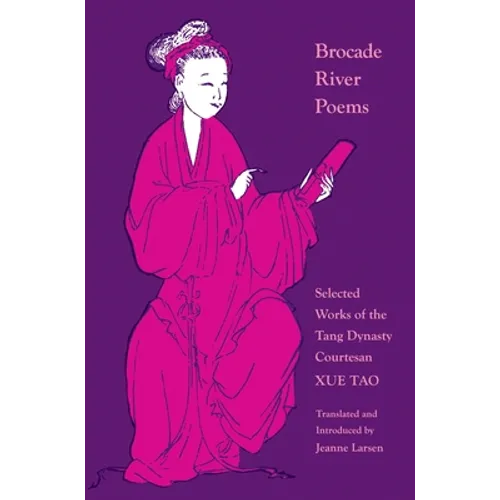 Brocade River Poems: Selected Works of the Tang Dynasty Courtesan - Paperback