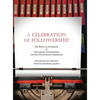 A Celebration of Followership: The Story in Documents of Courageous Followership and the Followership Community - Hardcover