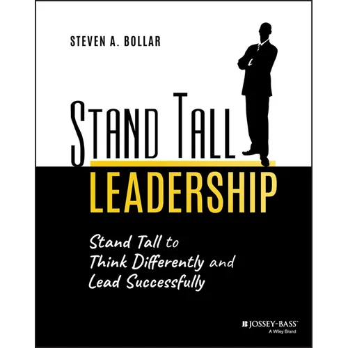 Stand Tall Leadership: Stand Tall to Think Differently and Lead Successfully - Paperback