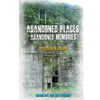 Abandoned Places: Abandoned Memories: Appalachian Edition - Paperback