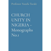 CHURCH UNITY IN NIGERIA - Monographs No.1 - Paperback