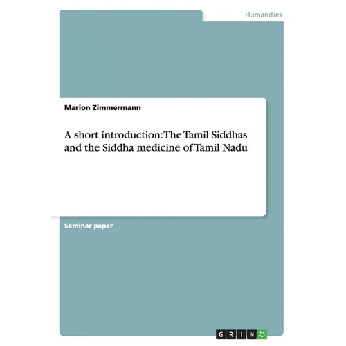 A short introduction: The Tamil Siddhas and the Siddha medicine of Tamil Nadu - Paperback