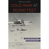 Cold War at 30,000 Feet: The Anglo-American Fight for Aviation Supremacy - Hardcover