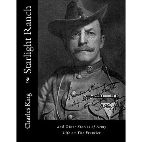 Starlight Ranch: and Other Stories of Army Life on The Frontier - Paperback