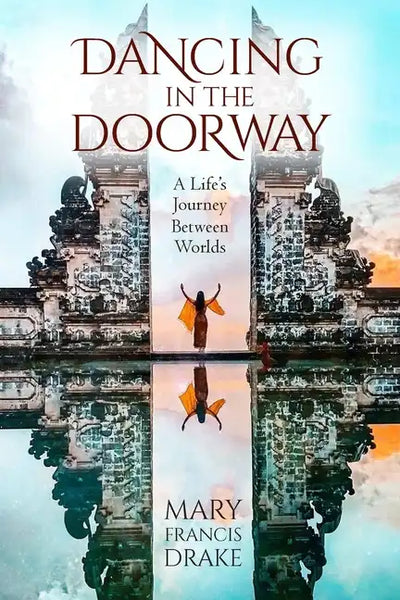 Dancing in the Doorway: A Life's Journey Between Worlds - Paperback