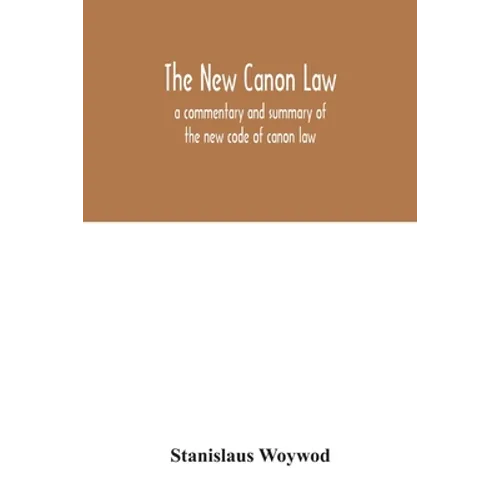 The new canon law: a commentary and summary of the new code of canon law - Paperback