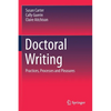 Doctoral Writing: Practices, Processes and Pleasures - Paperback