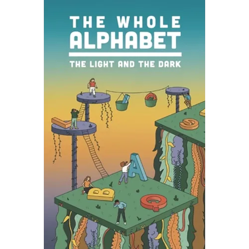 The Whole Alphabet: The Light and the Dark - Paperback