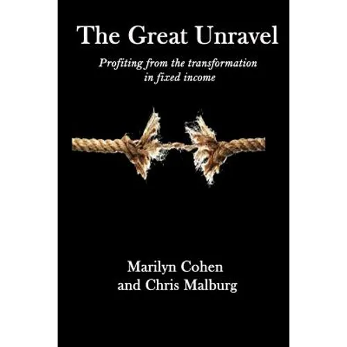 The Great Unravel: Profiting from the transformation in fixed income - Paperback