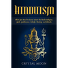 Hinduism: What You Need to Know about the Hindu Religion, Gods, Goddesses, Beliefs, History, and Rituals - Paperback