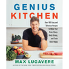 Genius Kitchen: Over 100 Easy and Delicious Recipes to Make Your Brain Sharp, Body Strong, and Taste Buds Happy - Hardcover