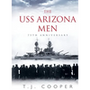 The USS Arizona Men: 75th Anniversary - Hardcover