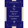 The Emotional Life of School-Level Leaders - Hardcover