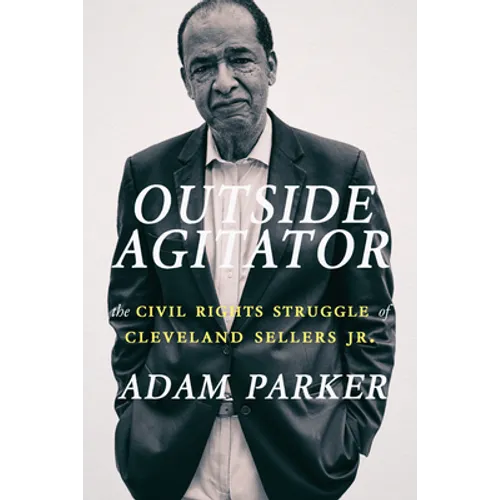 Outside Agitator: The Civil Rights Struggle of Cleveland Sellers Jr. - Paperback