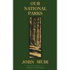 Our National Parks (Legacy Edition): Historic Explorations Of Priceless American Treasures - Hardcover