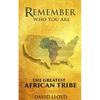 Remember Who You Are: The Greatest African Tribe - Paperback