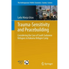 Trauma-Sensitivity and Peacebuilding: Considering the Case of South Sudanese Refugees in Kakuma Refugee Camp - Paperback
