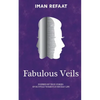 Fabulous Veils: Inspired By True Stories of Egyptian Women's Everyday Life - Paperback