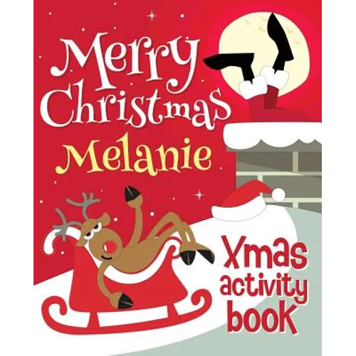 Merry Christmas Melanie - Xmas Activity Book: (Personalized Children's Activity Book) - Paperback