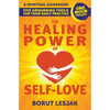 The Healing Power of Self-Love: A Spiritual Guidebook: Five Grounding Tools For Your Daily Practice - Paperback