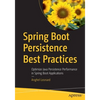 Spring Boot Persistence Best Practices: Optimize Java Persistence Performance in Spring Boot Applications - Paperback