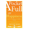 A Pocket Full Of: Happiness: A guide to creating your own happiness, instantly - Paperback