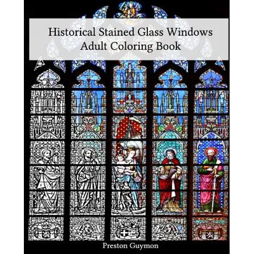 Historical Stained Glass Windows Adult Coloring Book - Paperback