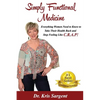 Simply Functional Medicine: Everything WOmen Need to Know to Take Their Health Back and Stop Feeling Like C.R.A.P! - Paperback