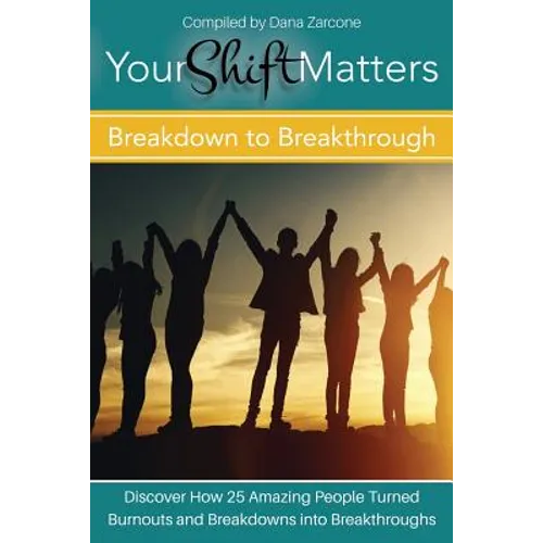 Your Shift Matters: Breakdown to Breakthrough - Paperback