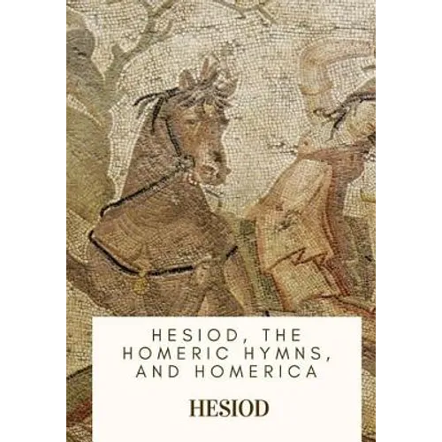 Hesiod, the Homeric Hymns, and Homerica - Paperback