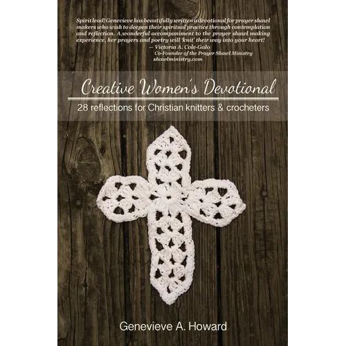 Creative Women's Devotional: 28 Reflections for Christian Knitters and Crocheters - Paperback