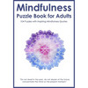 Mindfulness Puzzle Book for Adults: Mixed Activity Puzzlebook 104 Relaxing Puzzles with Inspiring Mindful Quotes (UK Version) - Paperback