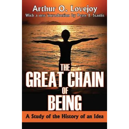 The Great Chain of Being: A Study of the History of an Idea - Paperback