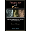 Pregnancy and Power, Revised Edition: A History of Reproductive Politics in the United States - Paperback