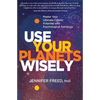Use Your Planets Wisely: Master Your Ultimate Cosmic Potential with Psychological Astrology - Paperback