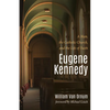 Eugene Kennedy: A Man, the Catholic Church, and the Life of Faith - Paperback