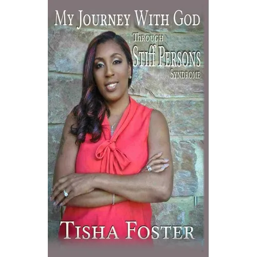 My Journey with God through Stiff Person Syndrome - Paperback