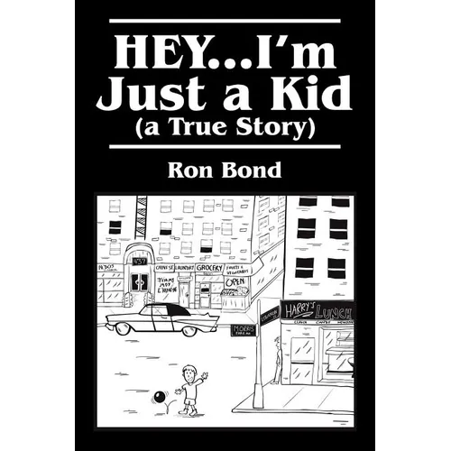 HEY...I'm Just a Kid (a True Story) - Paperback