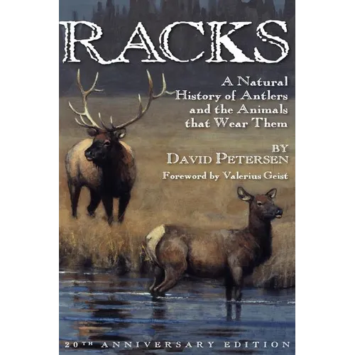 Racks: A Natural History of Antlers and the Animals That Wear Them, 20th Anniversary Edition - Paperback