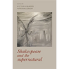 Shakespeare and the Supernatural - Paperback
