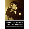 Israel Zangwill - Ghetto Comedies: 'Selfishness is the only real atheism'' - Paperback